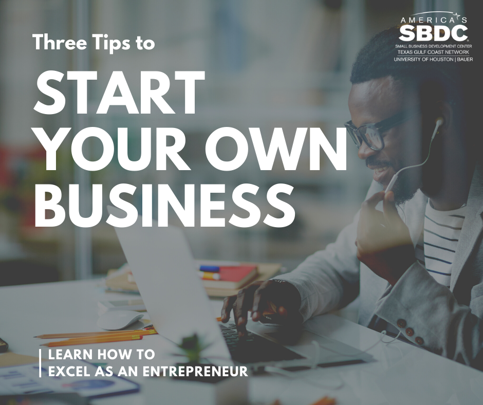 Three Tips to Start Your Own Business